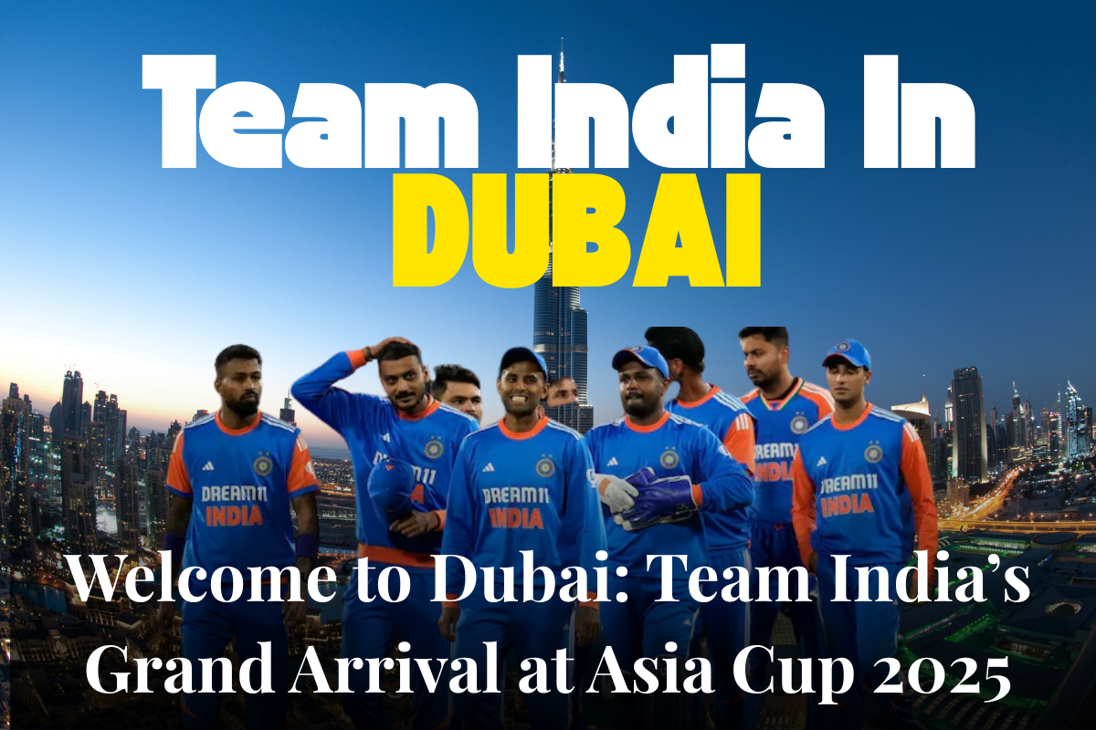 Team India’s Grand Arrival at Asia Cup 2025